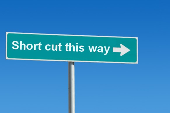shortcut - Taking Shortcuts - The quick way to (not) get what you want